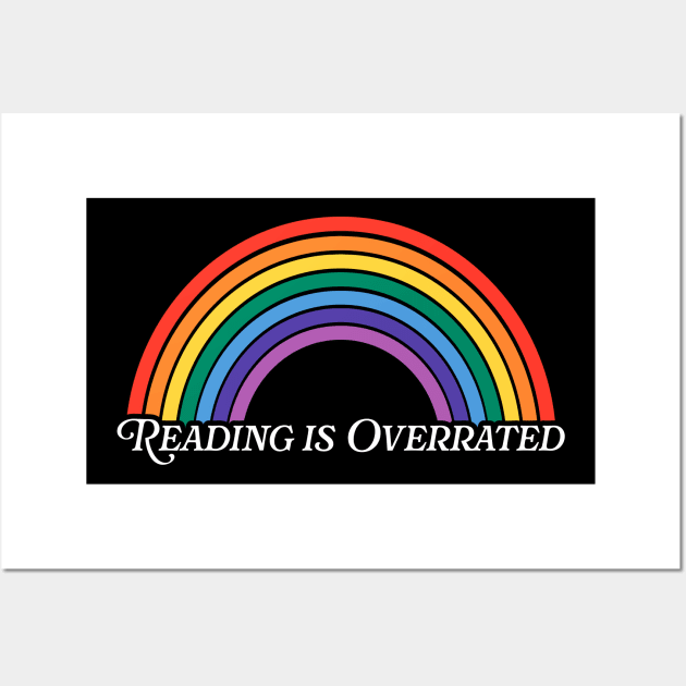 Reading is Overrated Rainbow Wall Art by darklordpug